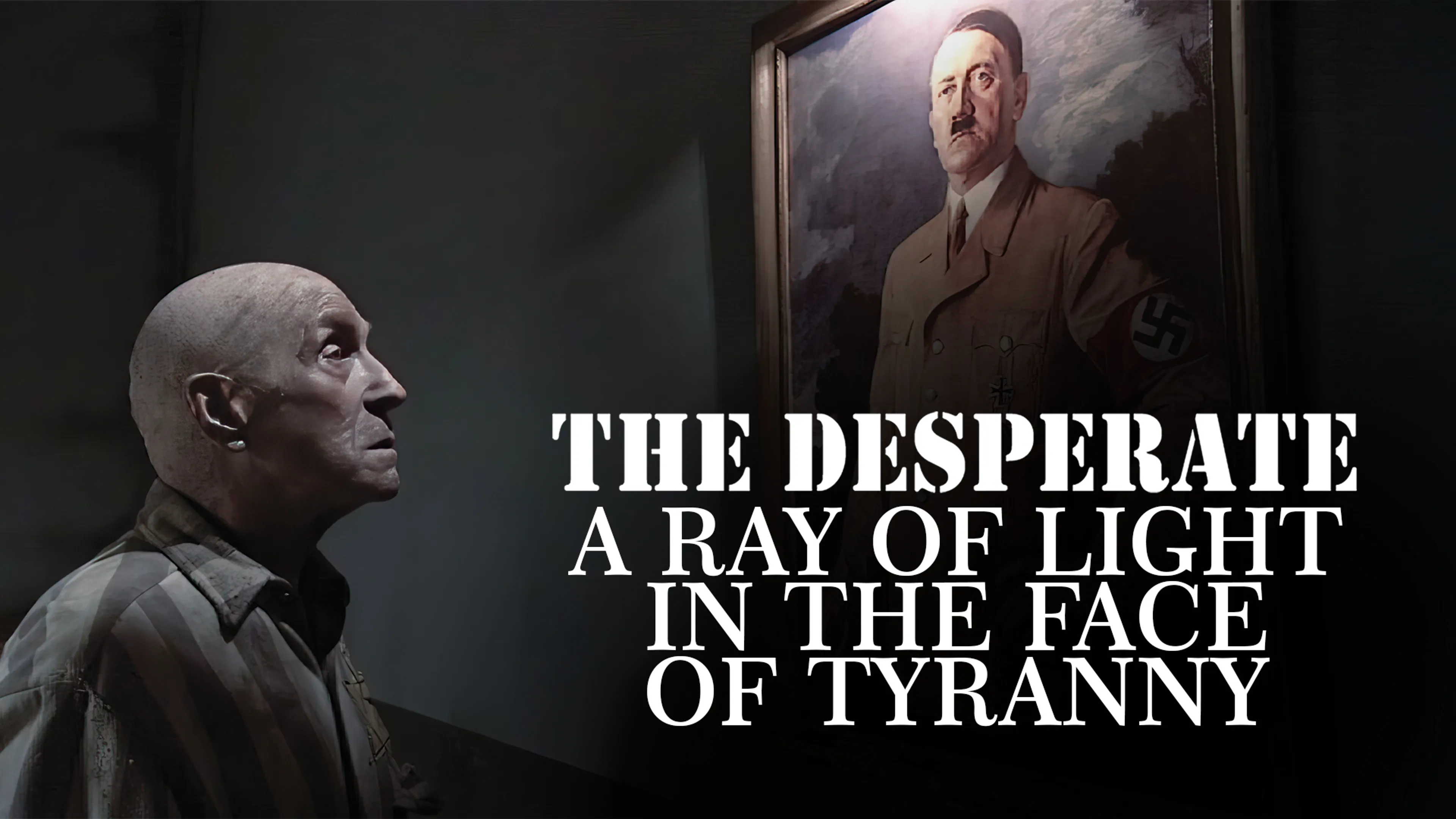 The Desperate: A Ray of Light in the Face of Tyranny poster